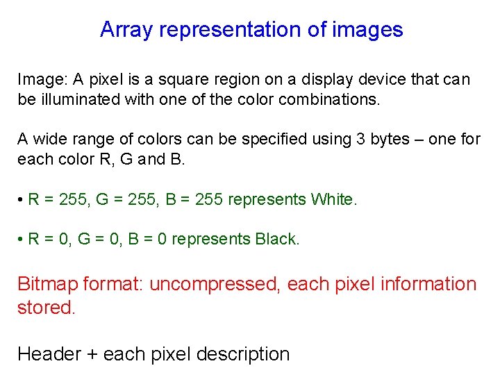 Array representation of images Image: A pixel is a square region on a display