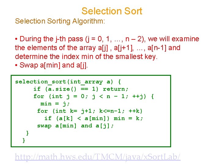 Selection Sorting Algorithm: • During the j-th pass (j = 0, 1, …, n
