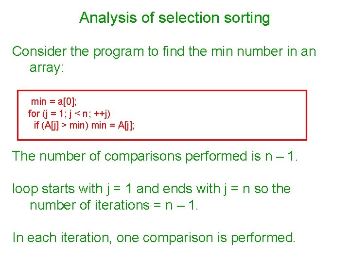 Analysis of selection sorting Consider the program to find the min number in an