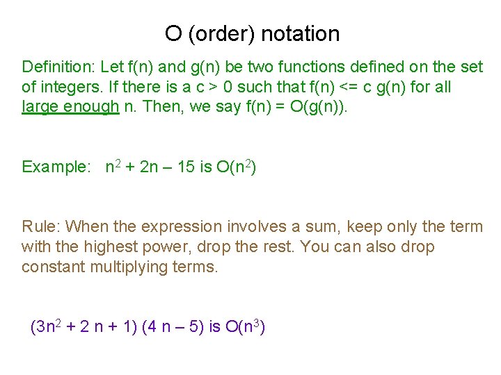 O (order) notation Definition: Let f(n) and g(n) be two functions defined on the