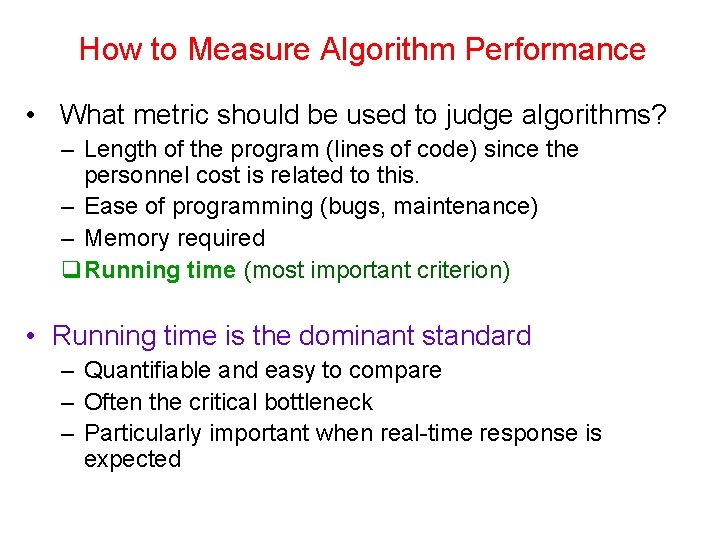 How to Measure Algorithm Performance • What metric should be used to judge algorithms?