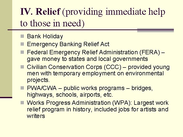 IV. Relief (providing immediate help to those in need) n Bank Holiday n Emergency