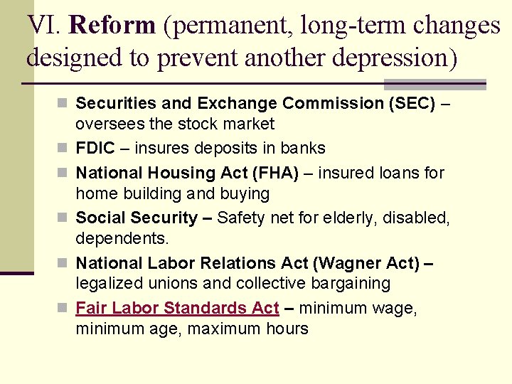 VI. Reform (permanent, long-term changes designed to prevent another depression) n Securities and Exchange