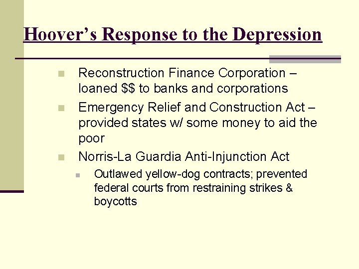 Hoover’s Response to the Depression n Reconstruction Finance Corporation – loaned $$ to banks