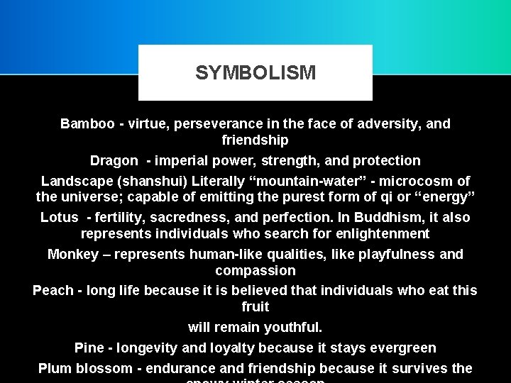 SYMBOLISM Bamboo - virtue, perseverance in the face of adversity, and friendship Dragon -