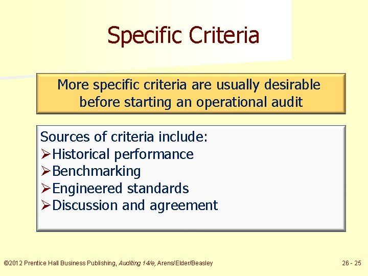 Specific Criteria More specific criteria are usually desirable before starting an operational audit Sources