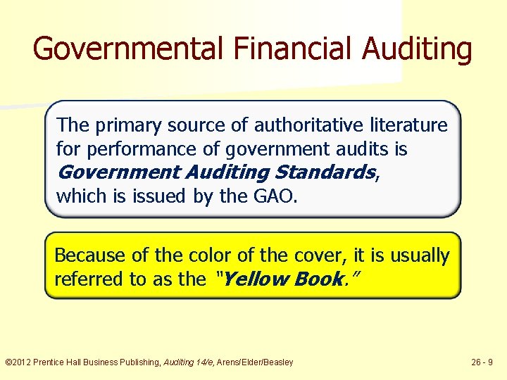 Governmental Financial Auditing The primary source of authoritative literature for performance of government audits