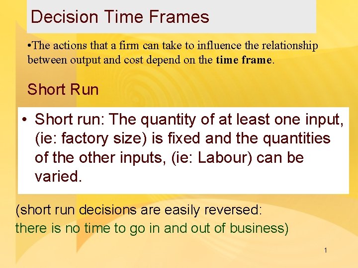 Action Time Frame Decision Time Frames The actions that a firm