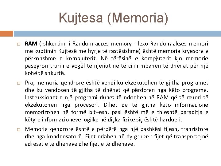Kujtesa (Memoria) RAM ( shkurtimi i Random-acces memory - lexo Random-akses memori me kuptimin
