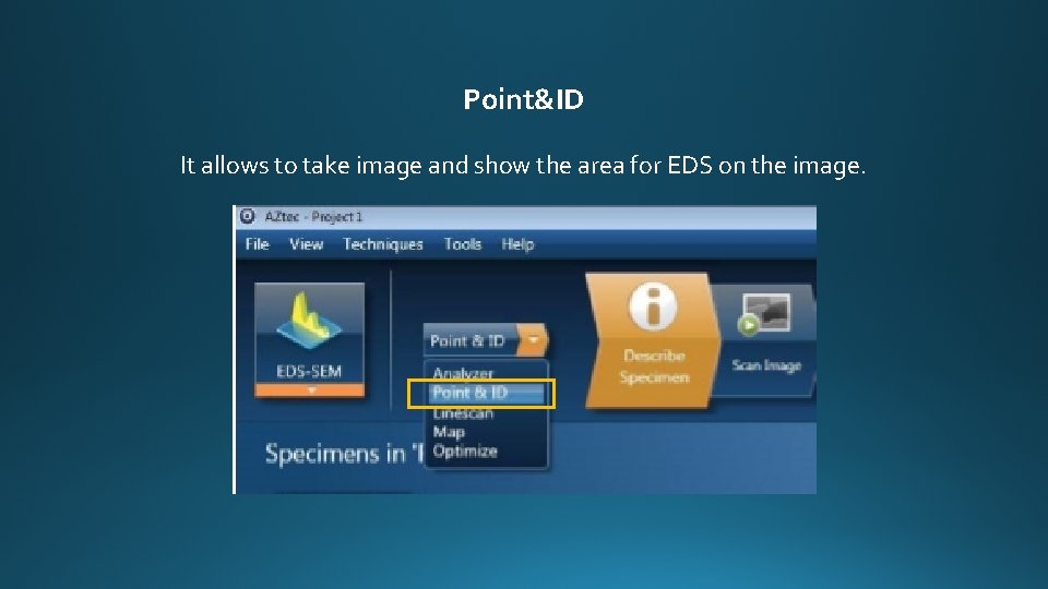 Point&ID It allows to take image and show the area for EDS on the