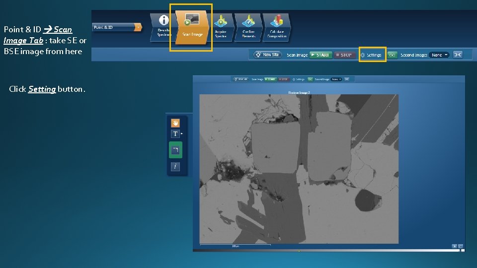 Point & ID Scan Image Tab : take SE or BSE image from here