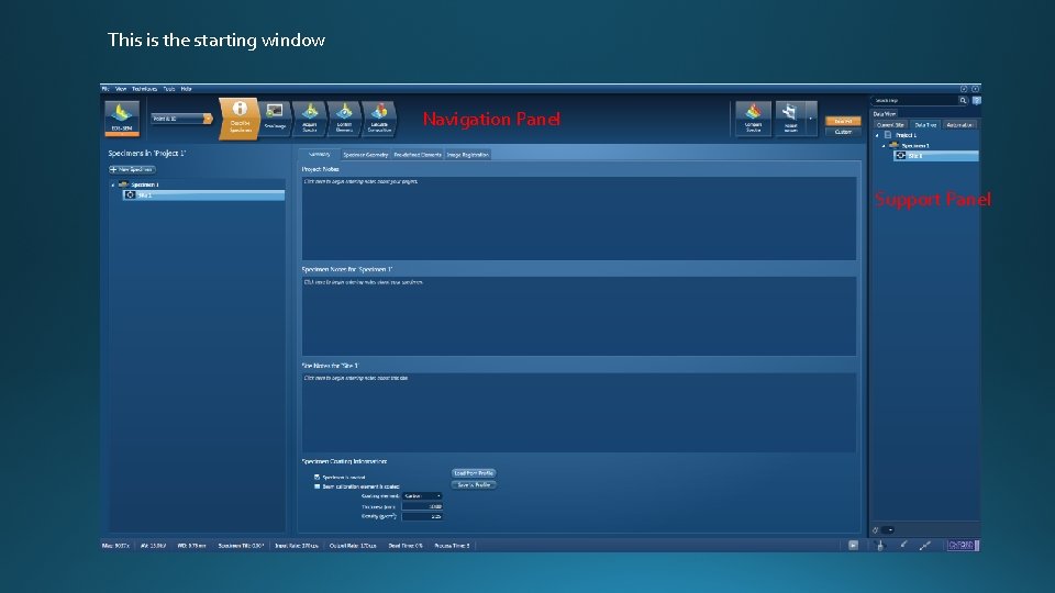 This is the starting window Navigation Panel Support Panel 