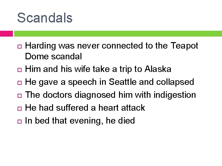 Scandals Harding was never connected to the Teapot Dome scandal Him and his wife