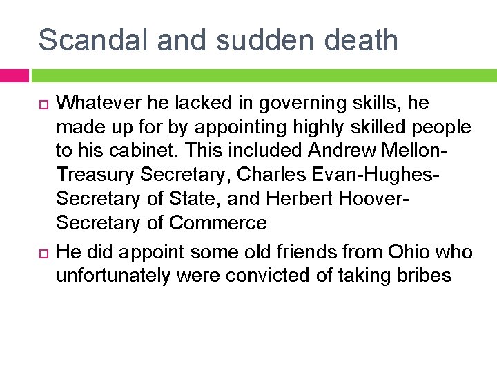 Scandal and sudden death Whatever he lacked in governing skills, he made up for