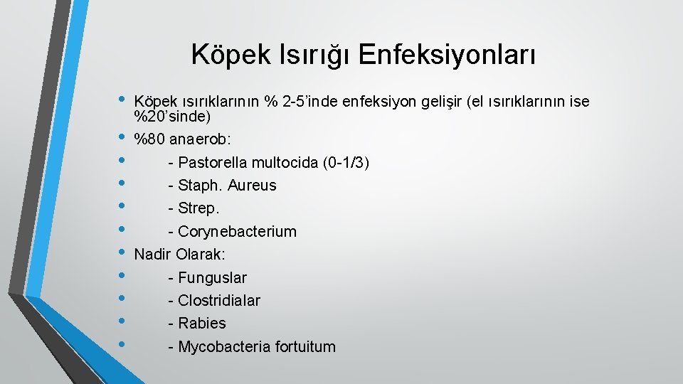 Köpek Isırığı Enfeksiyonları • • • Köpek ısırıklarının % 2 -5’inde enfeksiyon gelişir (el