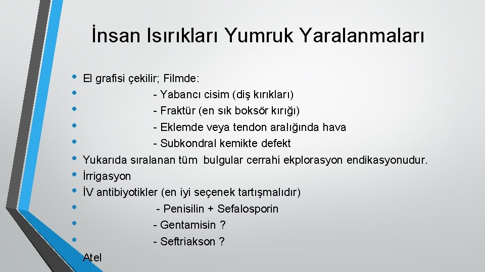 İnsan Isırıkları Yumruk Yaralanmaları • • • El grafisi çekilir; Filmde: - Yabancı cisim