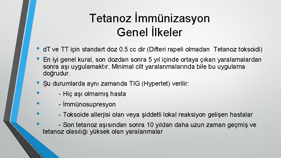 Tetanoz İmmünizasyon Genel İlkeler • • d. T ve TT için standart doz 0.
