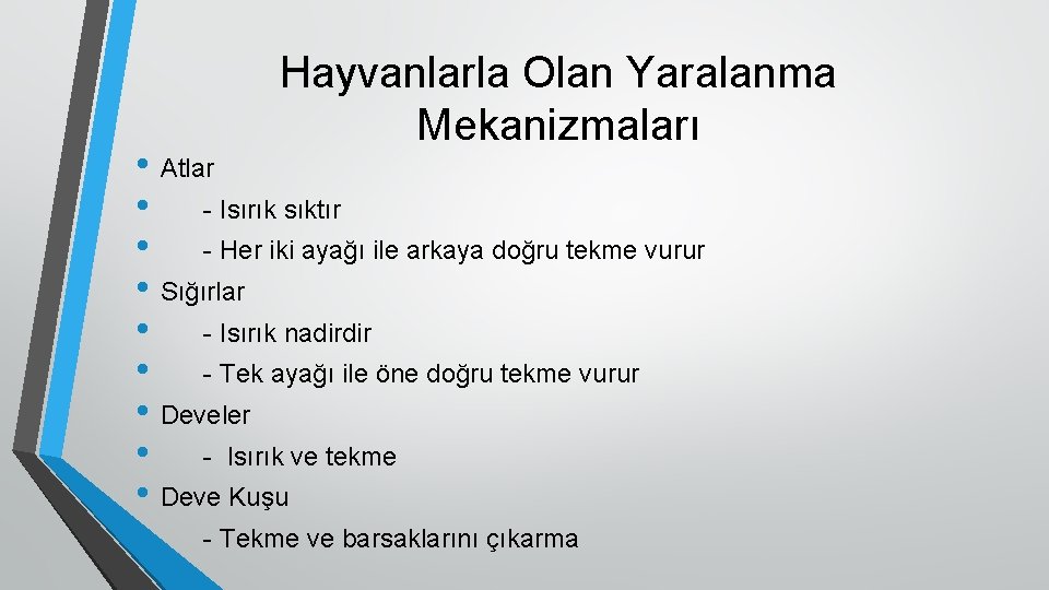 Hayvanlarla Olan Yaralanma Mekanizmaları • Atlar • - Isırık sıktır • - Her iki