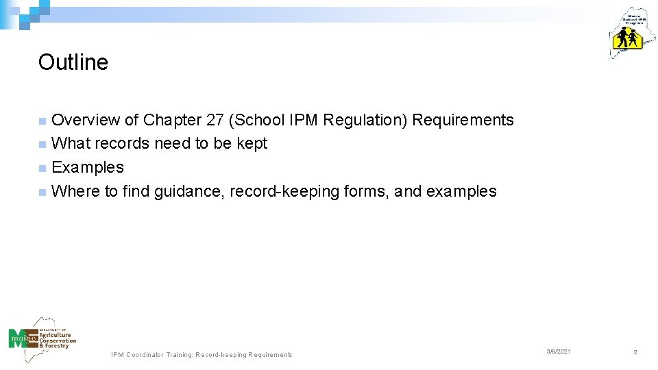 Outline Overview of Chapter 27 (School IPM Regulation) Requirements n What records need to