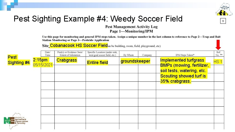 Pest Sighting Example #4: Weedy Soccer Field Cobanacook HS Soccer Field Pest 2: 15