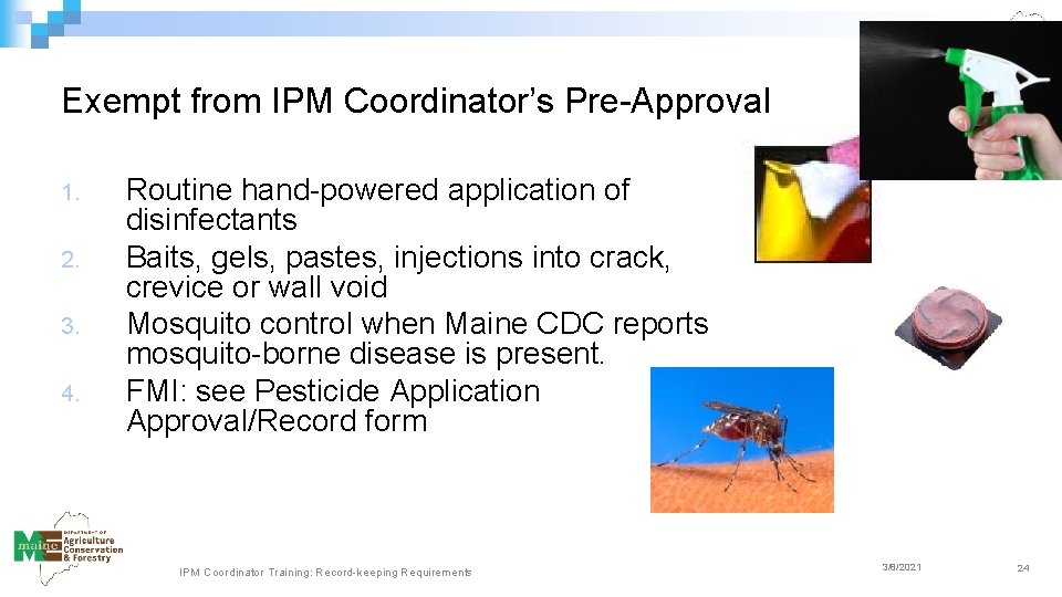 Exempt from IPM Coordinator’s Pre-Approval 1. 2. 3. 4. Routine hand-powered application of disinfectants