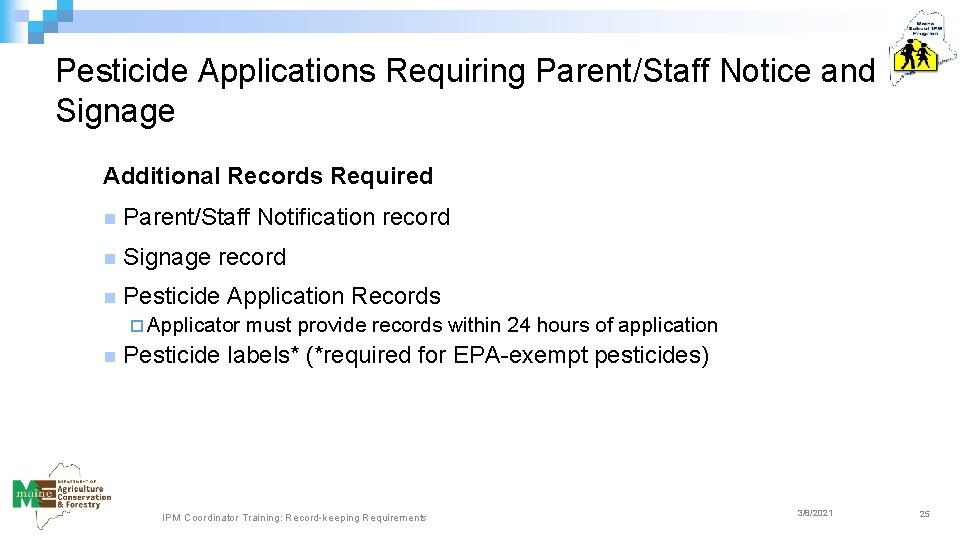 Pesticide Applications Requiring Parent/Staff Notice and Signage Additional Records Required n Parent/Staff Notification record