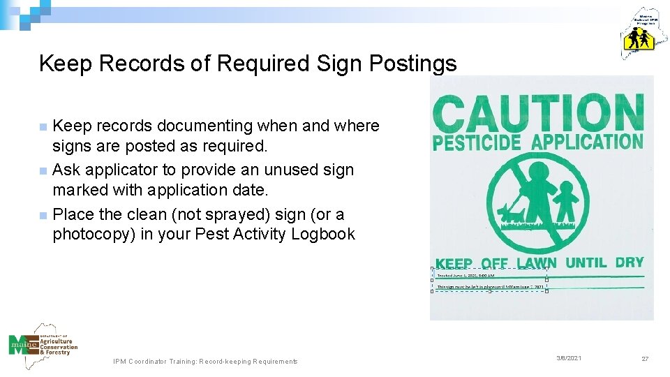 Keep Records of Required Sign Postings Keep records documenting when and where signs are
