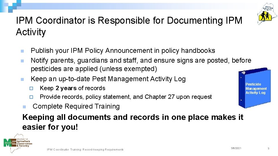 IPM Coordinator is Responsible for Documenting IPM Activity n n n Publish your IPM