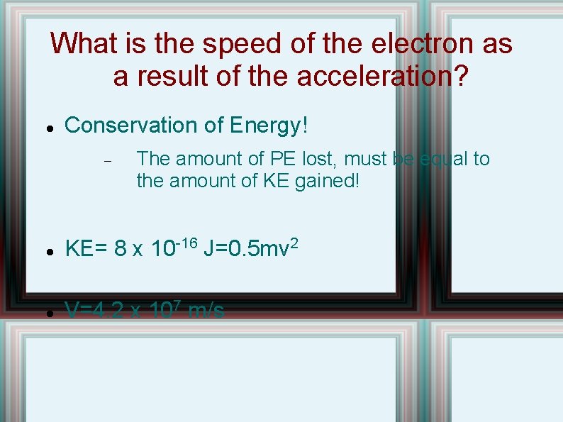 What is the speed of the electron as a result of the acceleration? Conservation