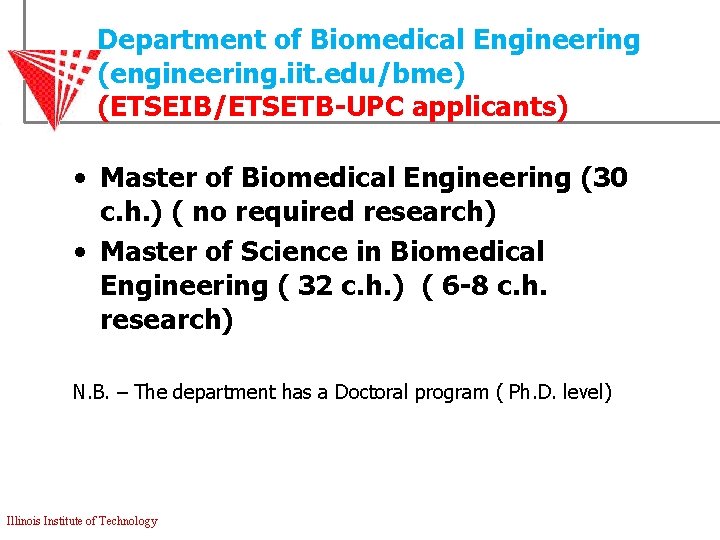 Department of Biomedical Engineering (engineering. iit. edu/bme) (ETSEIB/ETSETB-UPC applicants) • Master of Biomedical Engineering