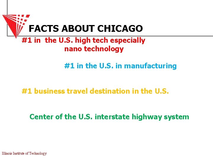 FACTS ABOUT CHICAGO #1 in the U. S. high tech especially nano technology #1