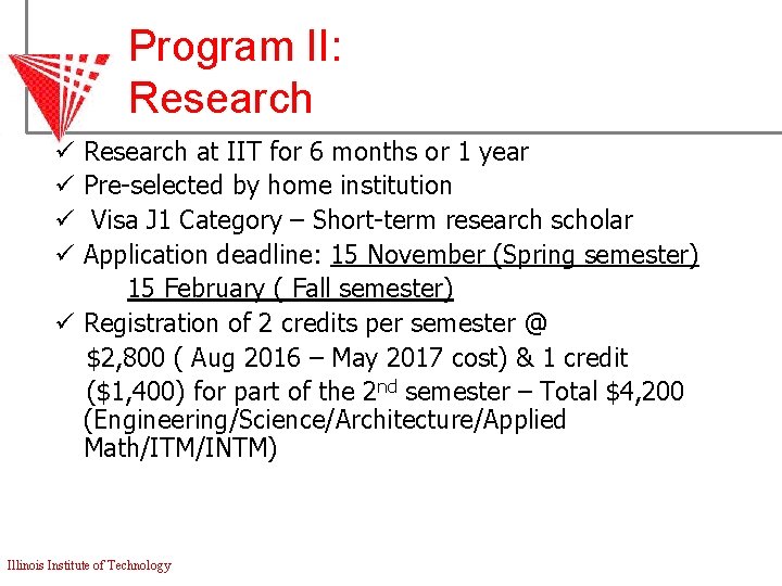 Program II: Research at IIT for 6 months or 1 year Pre-selected by home