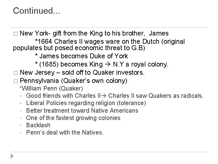 Continued. . . � New York- gift from the King to his brother, James