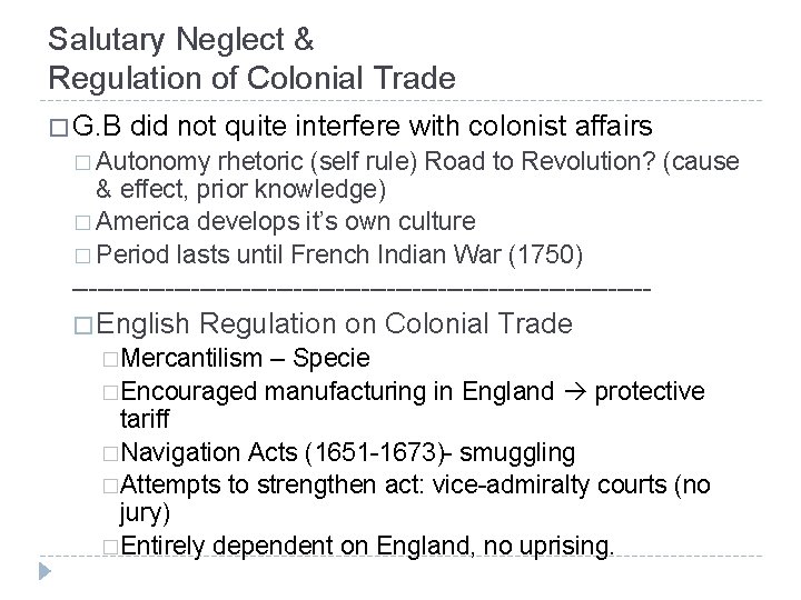 Salutary Neglect & Regulation of Colonial Trade � G. B did not quite interfere