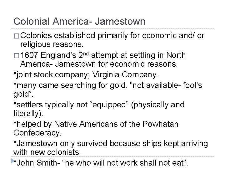 Colonial America- Jamestown � Colonies established primarily for economic and/ or religious reasons. �