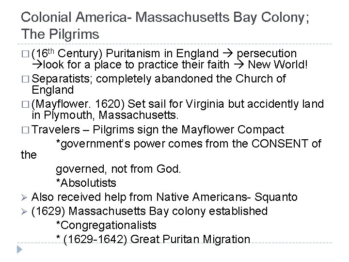 Colonial America- Massachusetts Bay Colony; The Pilgrims � (16 th Century) Puritanism in England