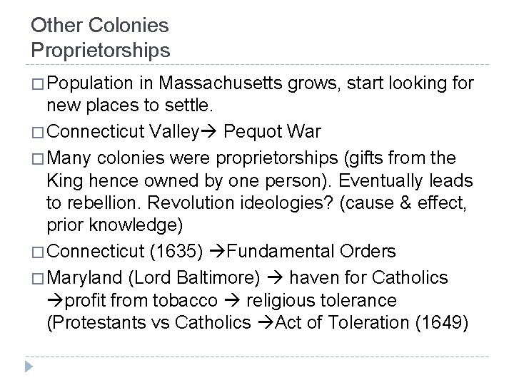 Other Colonies Proprietorships � Population in Massachusetts grows, start looking for new places to