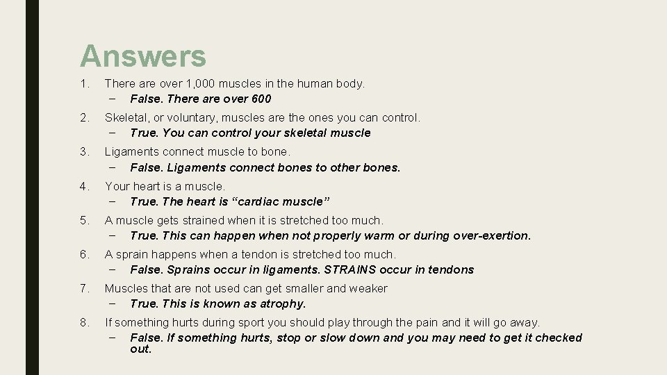 Answers 1. There are over 1, 000 muscles in the human body. – False.