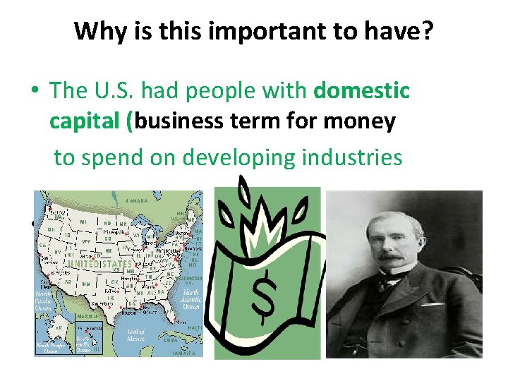 Why is this important to have? • The U. S. had people with domestic