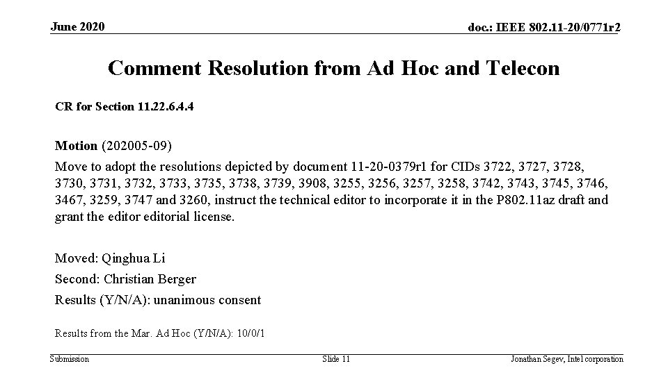 June 2020 doc. : IEEE 802. 11 -20/0771 r 2 Comment Resolution from Ad