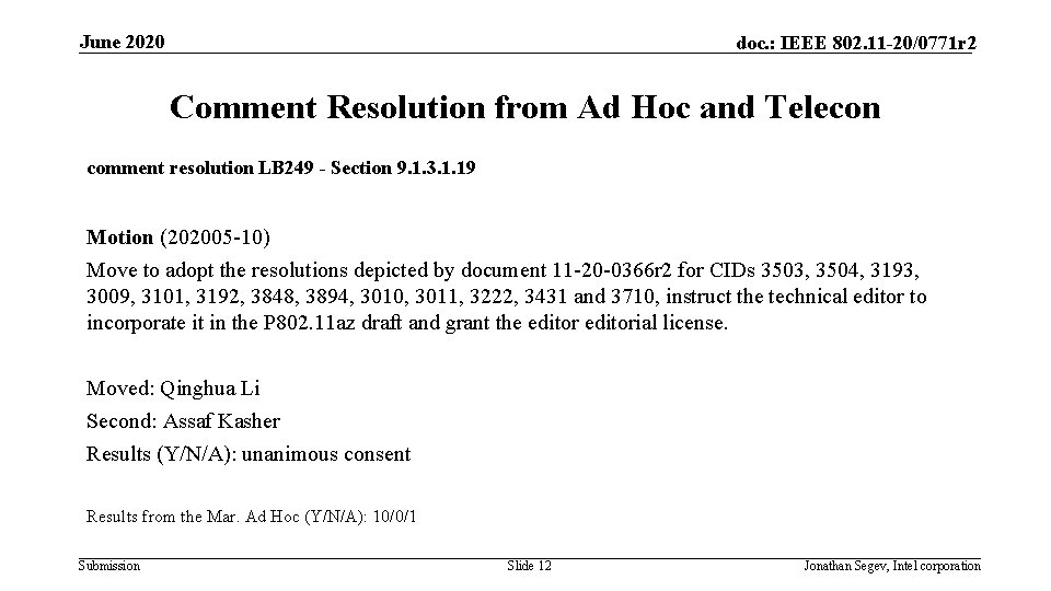 June 2020 doc. : IEEE 802. 11 -20/0771 r 2 Comment Resolution from Ad