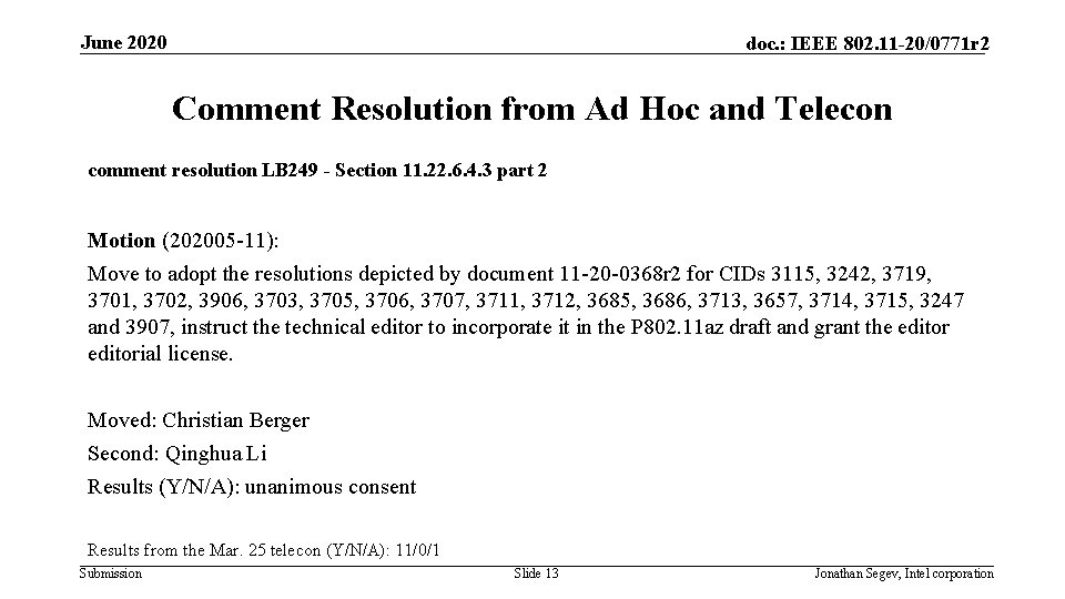 June 2020 doc. : IEEE 802. 11 -20/0771 r 2 Comment Resolution from Ad