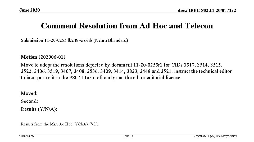 June 2020 doc. : IEEE 802. 11 -20/0771 r 2 Comment Resolution from Ad