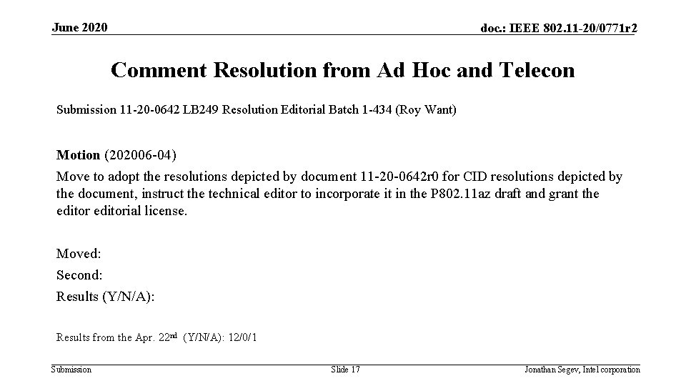 June 2020 doc. : IEEE 802. 11 -20/0771 r 2 Comment Resolution from Ad