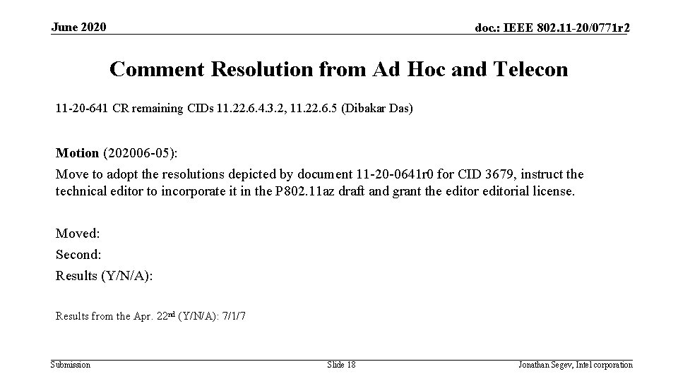 June 2020 doc. : IEEE 802. 11 -20/0771 r 2 Comment Resolution from Ad