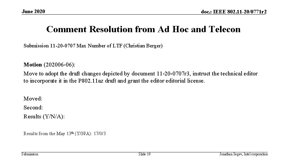 June 2020 doc. : IEEE 802. 11 -20/0771 r 2 Comment Resolution from Ad