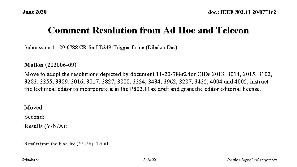 June 2020 doc. : IEEE 802. 11 -20/0771 r 2 Comment Resolution from Ad