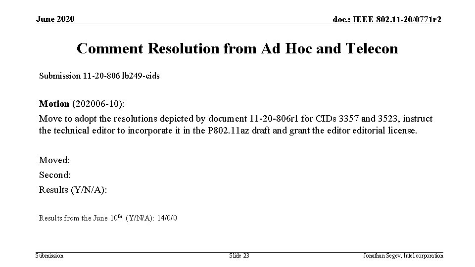 June 2020 doc. : IEEE 802. 11 -20/0771 r 2 Comment Resolution from Ad