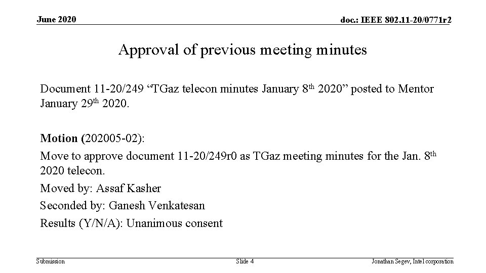 June 2020 doc. : IEEE 802. 11 -20/0771 r 2 Approval of previous meeting