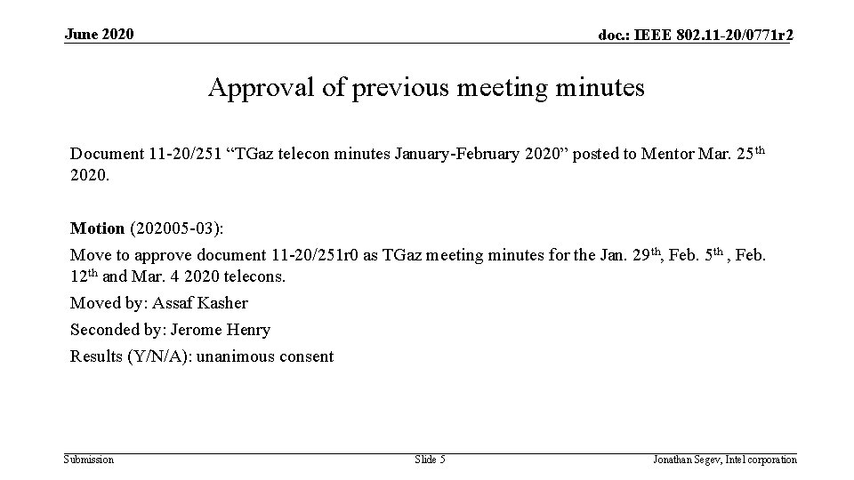 June 2020 doc. : IEEE 802. 11 -20/0771 r 2 Approval of previous meeting